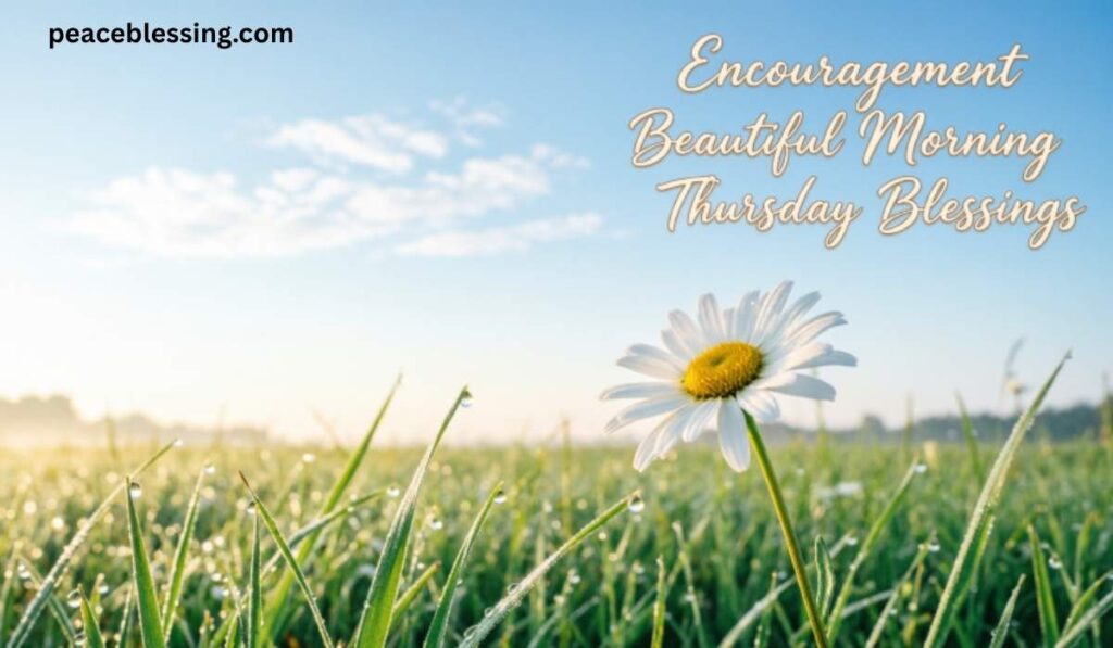Encouragement Beautiful Morning Thursday Blessings