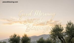 Good Morning Saturday Blessings