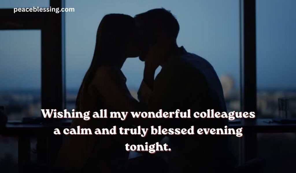 Good Evening Blessings to Colleagues