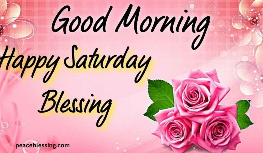 Happy Saturday Blessings