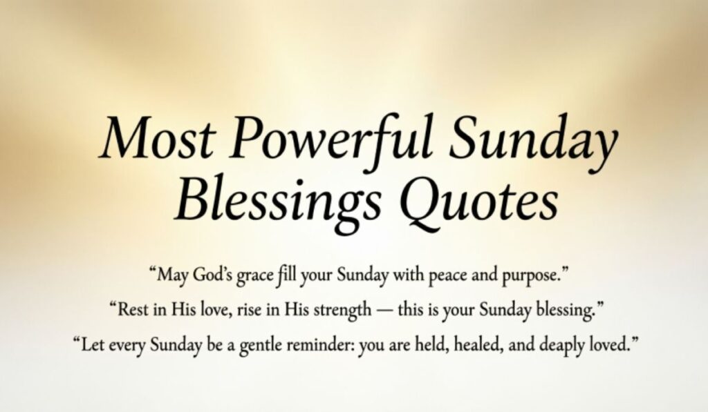 Most Powerful Sunday Blessings Quotes