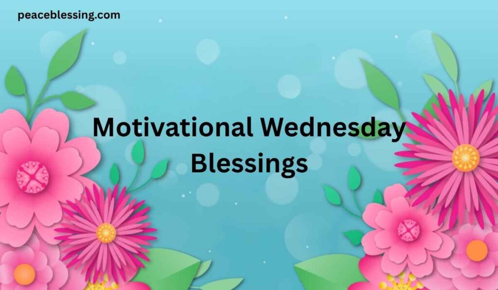 Motivational Wednesday Blessings