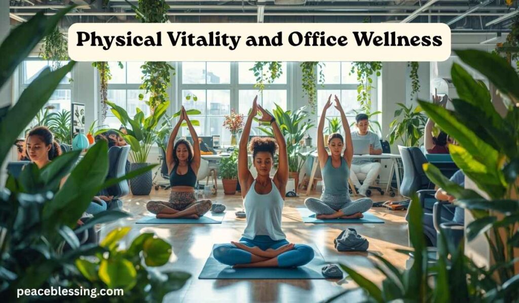 Physical Vitality and Office Wellness