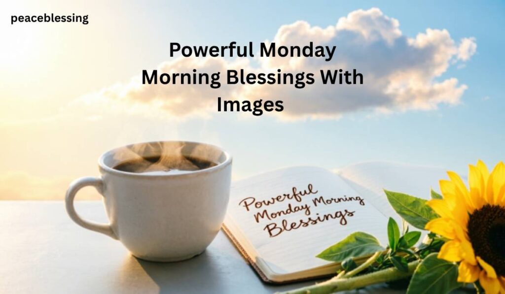 Powerful Monday Morning Blessings With Images
