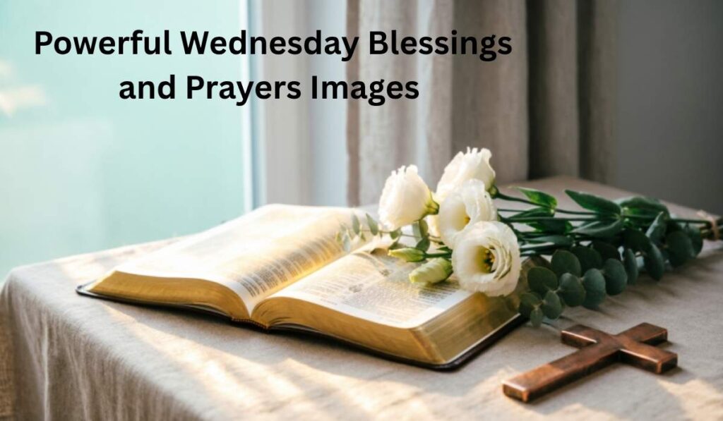 Powerful Wednesday Blessings and Prayers Images