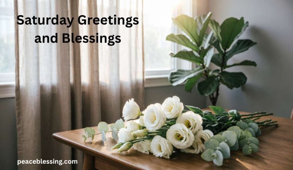 Saturday Greetings and Blessings