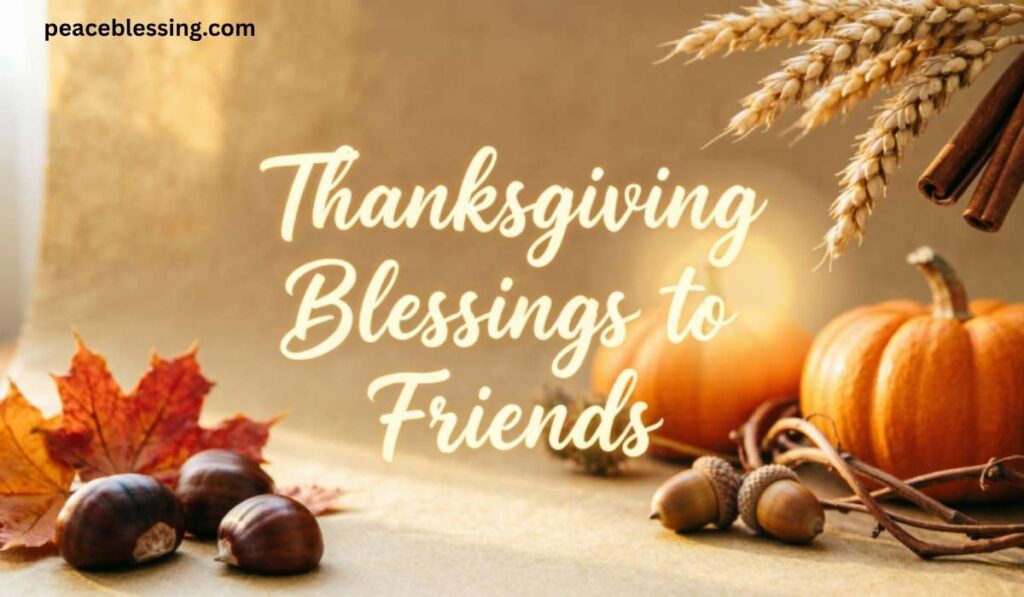 Thanksgiving Blessings to Friends