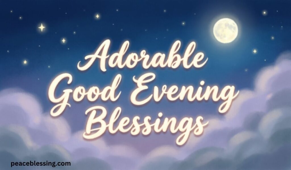 Adorable Good Evening Blessings