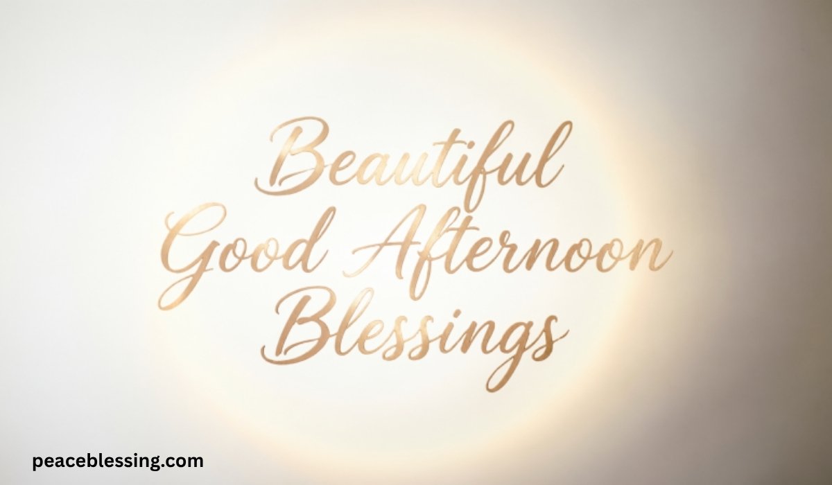 Beautiful Good Afternoon Blessings