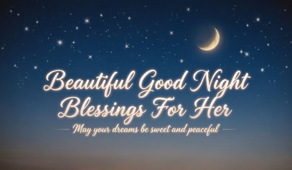 Beautiful Good Night Blessings For Her