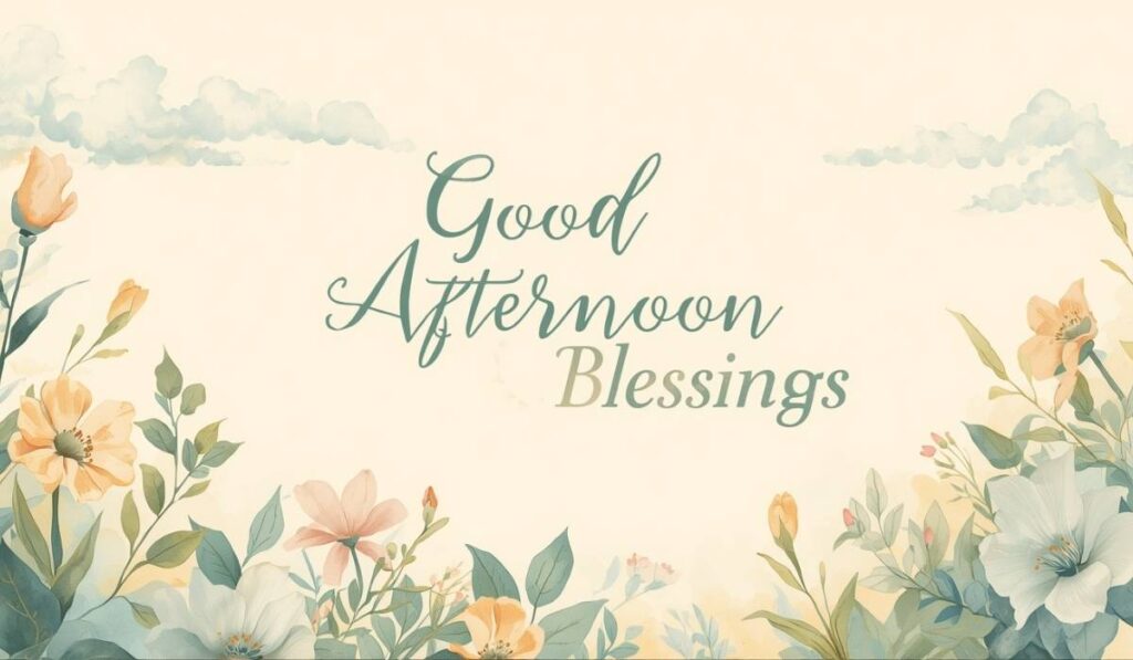 Elegant Good Afternoon Blessings