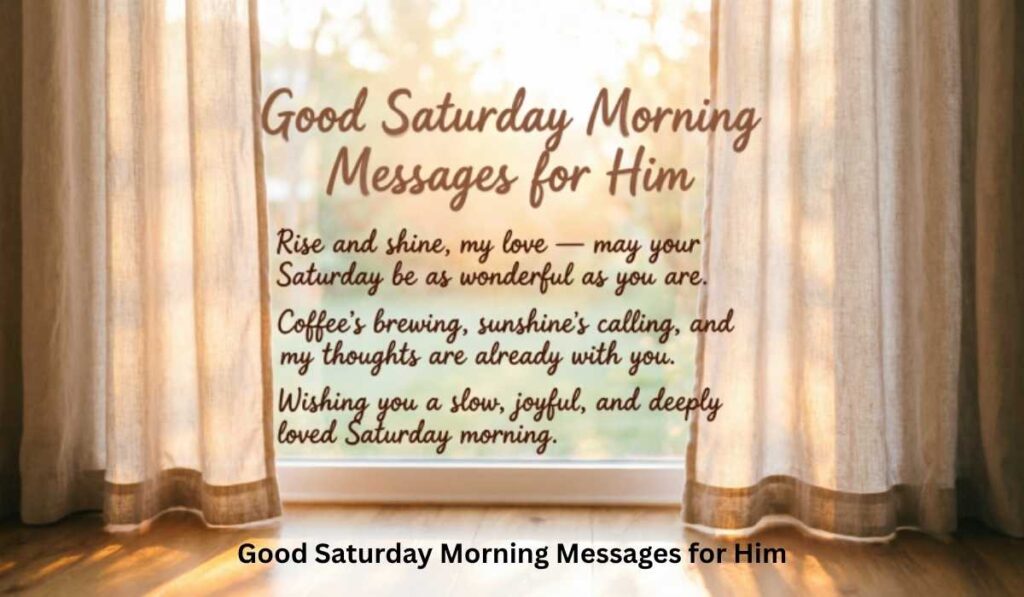 Good Saturday Morning Messages for Him