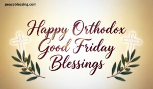 Happy Orthodox Good Friday Blessings