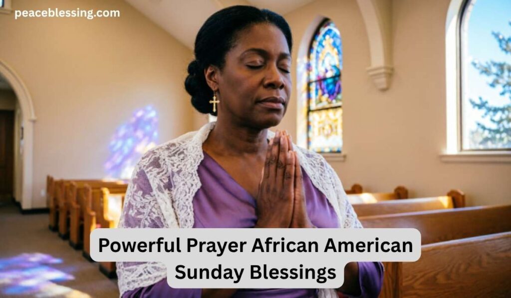 Powerful Prayer African American Sunday Blessings