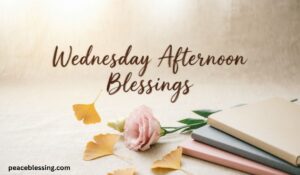 Wednesday Afternoon Blessings
