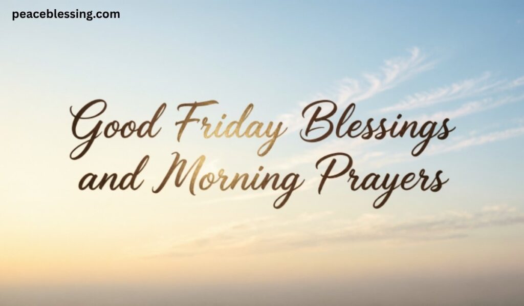 good-friday-blessings-and-morning-prayers