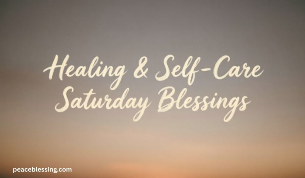 healing-and-self-care-saturday-blessings