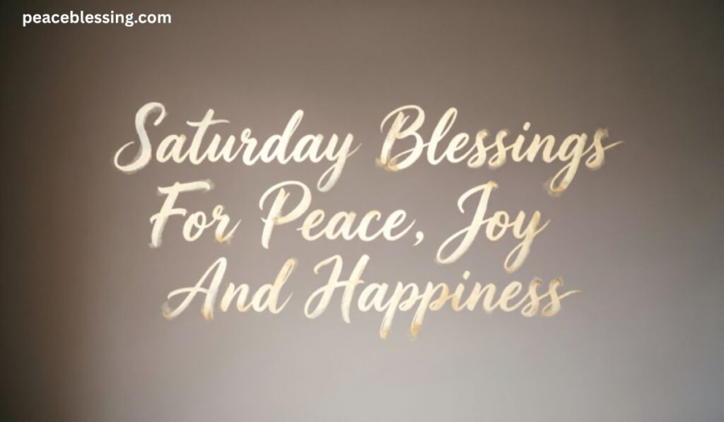 saturday-blessings-for-peace-joy-and-happiness