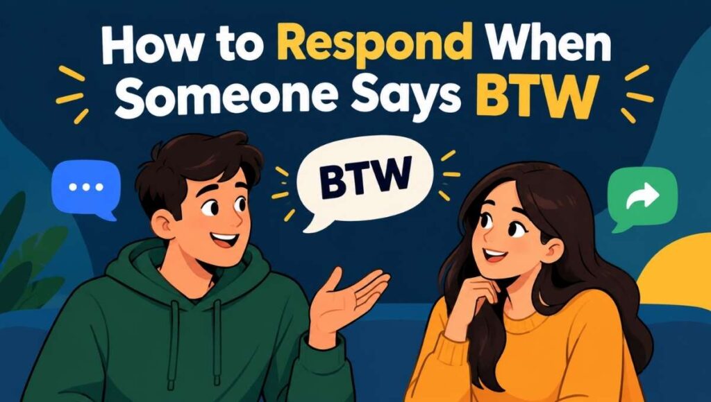 how-to-respond-when-someone-says-btw